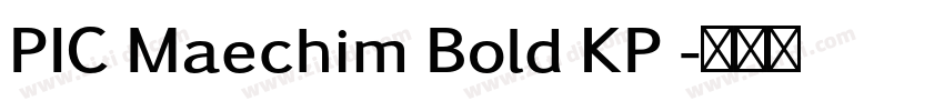 PIC Maechim Bold KP 字体转换